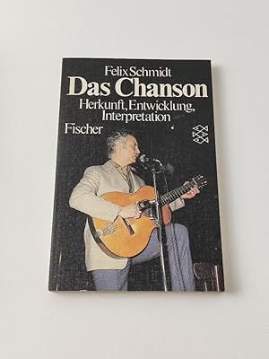 Das Chanson: Herkunft, Entwicklung, Interpretation