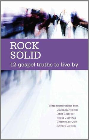 Imagen del vendedor de Rock Solid - 12 Gospel Truths to Live By (Accessible Theology) a la venta por WeBuyBooks 2