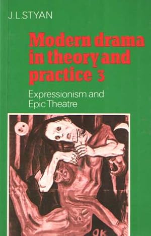 Imagen del vendedor de Modern Drama in Theory and Practice: Volume 3, Expressionism and Epic Theatre a la venta por Bij tij en ontij ...