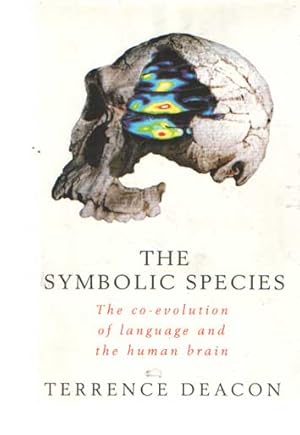 The Symbolic Species the Co-Evolution of Language and the Brain