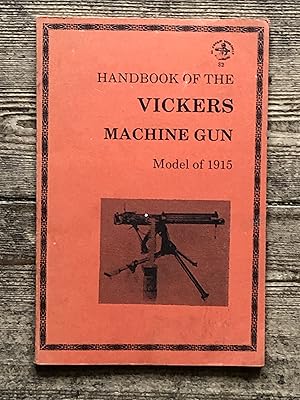 Seller image for Handbook of the Vickers machine gun, model of 1915 (The Combat bookshelf) for sale by Dyfi Valley Bookshop