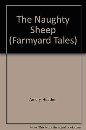 Imagen del vendedor de The Naughty Sheep (Farmyard Tales) a la venta por WeBuyBooks 2