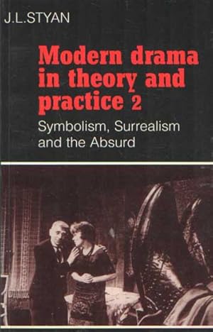 Bild des Verkufers fr Modern Drama in Theory and Practice: Volume 2, Symbolism, Surrealism and the Absurd zum Verkauf von Bij tij en ontij ...