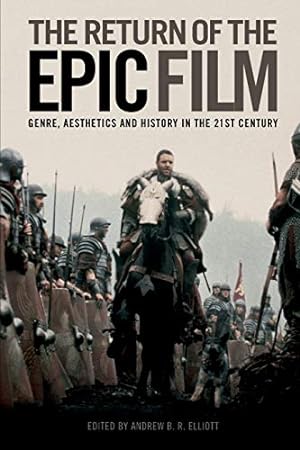 Bild des Verkufers fr The Return of the Epic Film: Genre, Aesthetics and History in the 21st Century zum Verkauf von WeBuyBooks