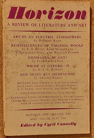 Bild des Verkufers fr Horizon: a Review of Literature and Art, Vol. III. No. 17 May 1941 / Herbert Read "Art in an Electric Atmosphere" / T S Eliot "Virginia Woolf" / Rose Macaulay "Virginia Woolf" / V Sackville-West "Virginia Woolf" / William Plomer "Virginia Woolf" / Patrick Kirwan "Comrades, Be Gay!" / A J A Symons "Wilde Ar Oxford - II" / Sonia Brownell "The Euston Road Group" / Arturo Barea "Not Spain But Hemingway" / Michael Roberts "The Lesson Of France" zum Verkauf von Shore Books