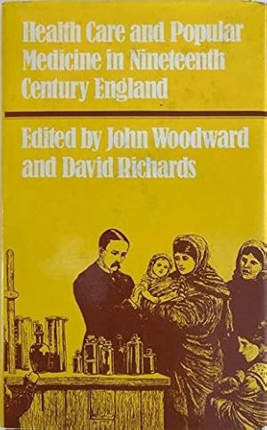 Seller image for Health Care and Popular Medicine in Nineteenth Century England: Essays in Social History for sale by WeBuyBooks