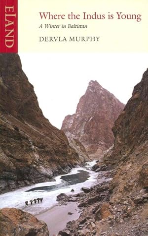 Seller image for Where the Indus Is Young : A Winter in Baltistan for sale by GreatBookPrices