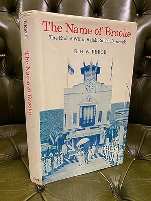 Bild des Verkufers fr The Name of Brooke: The End of White Rajah Rule in Sarawak zum Verkauf von Kerr & Sons Booksellers ABA