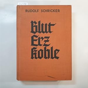 Imagen del vendedor de Blut, Erz, Kohle : Der Kampf um Oberschlesien a la venta por Gebrauchtbcherlogistik  H.J. Lauterbach