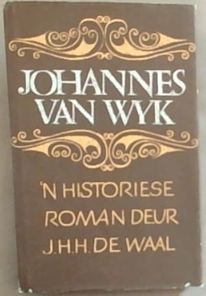Image du vendeur pour Johannes van Wyk: n Historiese Roman mis en vente par Chapter 1