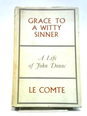 Bild des Verkufers fr Grace To A Witty Sinner A Life Of John Donne zum Verkauf von World of Rare Books