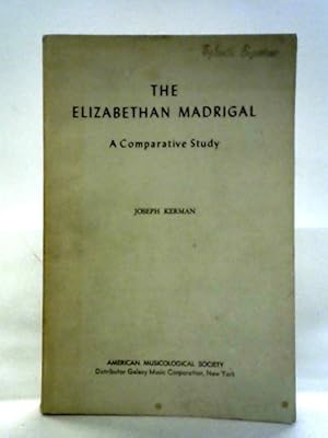 Seller image for The Elizabethan Madrigal: A Comparative Study for sale by World of Rare Books
