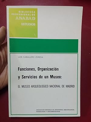 Imagen del vendedor de Funciones, organizacin y servicios de un museo. El Museo Arqueolgico Nacional de Madrid (SUBRAYADO) a la venta por Librera Eleutheria