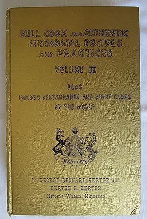 Bull Cook and Authentic Historical Recipes and Practices Volume II Plus Famous Restaurants and Ni...