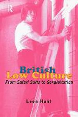 Seller image for British Low Culture : From Safari Suits to Sexploitation for sale by AHA-BUCH GmbH