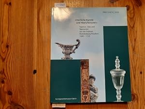 Bild des Verkufers fr Herrliche Knste und Manufacturen- : Fayence, Glas und Tapisserien aus der Frhzeit Brandenburg-Preuens 1680 - 1720 ; (erscheint zur Ausstellung des Berliner Kunstgewerbemuseums anllich des dreihundertjhrigen Krnungsjubilums Friedrich I., Schlo Ch arlottenburg, 6. Mai bis 5. August 2001) zum Verkauf von Gebrauchtbcherlogistik  H.J. Lauterbach