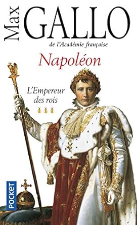 Image du vendeur pour Napolon Tome 3 : L'empereur des rois mis en vente par Dmons et Merveilles