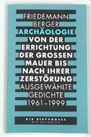 Seller image for Archologie. Von der Errichtung der grossen Mauer bis nach ihrer Zerstrung Ausgewhlte Gedichte 1961-1999 for sale by antiquariat rotschildt, Per Jendryschik