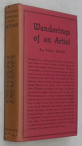 Wanderings of an Artist Among the Indians of North America: From Canada to Vancouver's Island and...