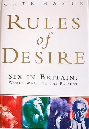 Immagine del venditore per RULES OF DESIRE: Sex in Britain, World War I to the Present venduto da Berliner Bchertisch eG
