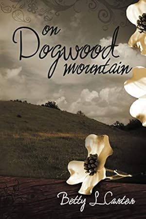 Bild des Verkufers fr On Dogwood Mountain zum Verkauf von -OnTimeBooks-