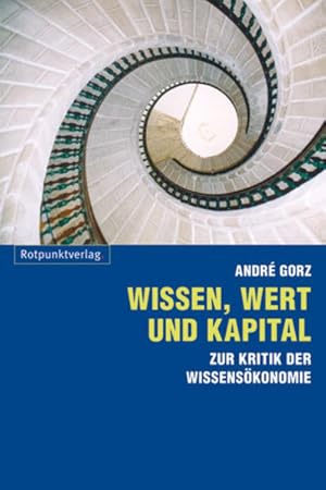 Wissen, Wert und Kapital Zur Kritik der Wissensökonomie