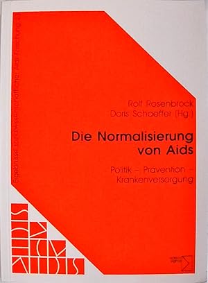 Bild des Verkufers fr Die Normalisierung von Aids: Politik - Prvention - Krankenversorgung Politik - Prvention - Krankenversorgung zum Verkauf von Berliner Bchertisch eG