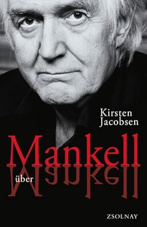 Bild des Verkufers fr Mankell ber Mankell: Kurt Wallander und der Zustand der Welt Kurt Wallander und der Zustand der Welt zum Verkauf von Berliner Bchertisch eG