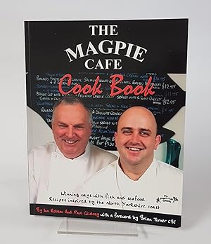 Seller image for The Magpie Cafe Cook Book - Recipes Inspired by the North Yorkshire Coast ***Signed by Both Authors*** for sale by CURIO