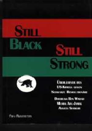 Image du vendeur pour Still Black, Still Strong. berlebende des US-Kriegs gegen schwarze Revolutionre berlebende des US-Krieges gegen Schwarze Revolutionre berichten. Dhoruba Bin Wahad, Mumia Abu-Jamal, Assata Shakur mis en vente par Berliner Bchertisch eG