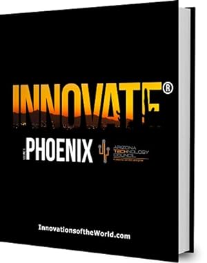 Bild des Verkufers fr INNOVATE® Phoenix - Experience Phoenix Innovation & Entrepreneurship like Never Before with Embedded Augmented Reality Videos in a Beautiful, Artfully Designed, 3lb Coffee Table Book zum Verkauf von -OnTimeBooks-