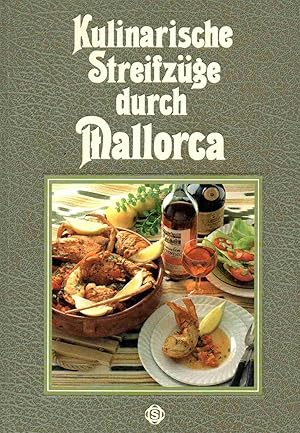 Kulinarische Streifzüge durch Mallorca mit 70 Rezepten