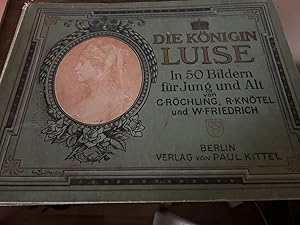 Die Königin Luise in 50 Bildern für Jung und Alt.