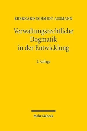 Bild des Verkufers fr Verwaltungsrechtliche Dogmatik in der Entwicklung : Eine Zwischenbilanz zu Bestand, Reform und knftigen Aufgaben zum Verkauf von AHA-BUCH GmbH