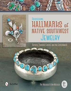 Imagen del vendedor de Reassessing Hallmarks of Native Southwest Jewelry : Artists, Traders, Guilds, and the Government a la venta por GreatBookPrices