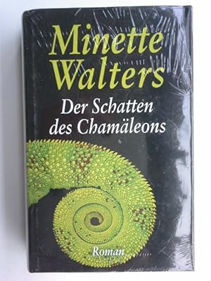 Der Schatten des Chamäleons : Roman. Minette Walters