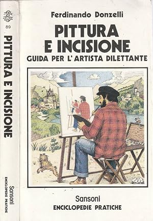 Bild des Verkufers fr Pittura e incisione Guida per l'artista dilettante zum Verkauf von Biblioteca di Babele