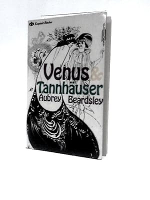 Bild des Verkufers fr Die Geschichte Von Venus Und Tannhäuser. Das Berühmte Erotische Prosawerk Des Künstlers zum Verkauf von World of Rare Books