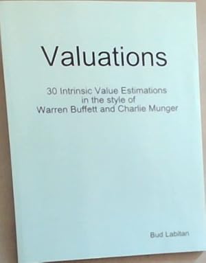 Bild des Verkufers fr Valuations - 30 Intrinsic Value Estimations in the style of Warren Buffett and Charlie Munger zum Verkauf von Chapter 1