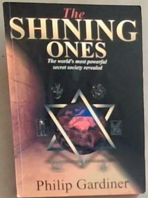 Bild des Verkufers fr The Shining Ones: The World's Most Powerful Secret Society Revealed zum Verkauf von Chapter 1