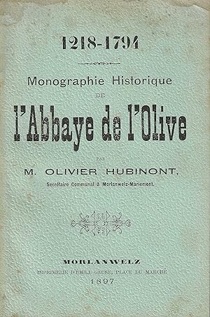 MONOGRAPHIE HISTORIQUE DE L'ABBAYE DE L'OLIVE-1218-1794