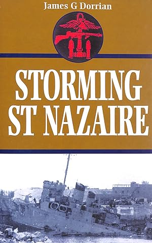 Immagine del venditore per Storming St. Nazaire. The Gripping Story of the Dock-Busting Raid, March 1942. venduto da M Godding Books Ltd