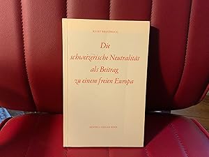 Immagine del venditore per Die schweizerische Neutralitt als Beitrag zu einem freien Europa venduto da Homeless Books