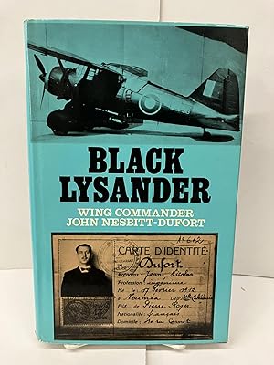 Seller image for Black Lysander: Wing Commander John Nesbitt-Dufort for sale by Chamblin Bookmine