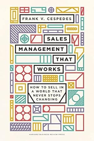 Image du vendeur pour Sales Management That Works: How to Sell in a World that Never Stops Changing mis en vente par -OnTimeBooks-