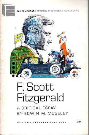 Imagen del vendedor de F. Scott Fitzgerald: A Critical Essay (Contemporary Writers in Chritian Perspective Series) a la venta por Dorley House Books, Inc.