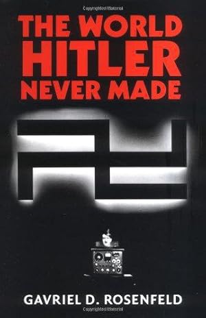 Immagine del venditore per The World Hitler Never Made: Alternate History and the Memory of Nazism (New Studies in European History) venduto da WeBuyBooks