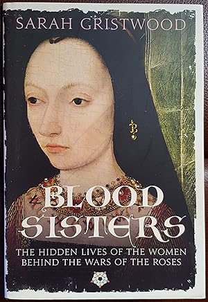 Immagine del venditore per Blood Sisters: The Hidden Lives of the Women Behind the Wars of the Roses venduto da Hanselled Books