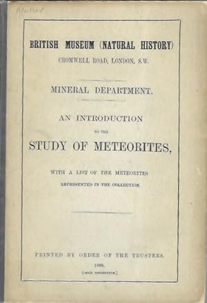 Introduction to the Study of Meteorites, with a list of the meteorites represented in the collection