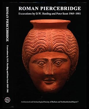 Image du vendeur pour Roman Piercebridge; Excavations by D. W. Harding and Peter Scott 1969-1981 mis en vente par Sapience Bookstore